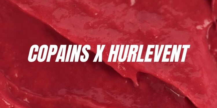 COPAINS x HURLEVENT